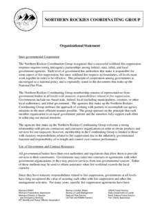 NORTHERN ROCKIES COORDINATING GROUP  Organizational Statement Inter-governmental Cooperation The Northern Rockies Coordination Group recognizes that a successful wildland fire suppression response requires strong interag