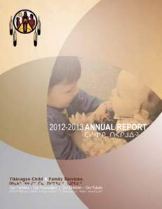 [removed]ANNUAL REPORT ᑕᓯᐊᐦᑭ ᑎᐸᒋᒧᐃᐧᐣ Tikinagan Child & Family Services  ghJHn DD`lb sJ grnayd`n fWayd`n