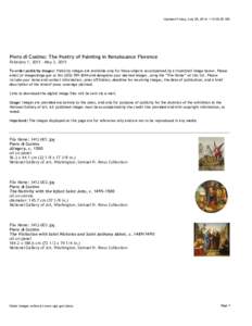 Updated Friday, July 25, 2014 | 10:00:25 AM  Piero di Cosimo: The Poetry of Painting in Renaissance Florence February 1, [removed]May 3, 2015  To order publicity images: Publicity images are available only for those object