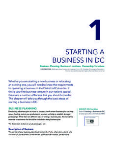 1 Starting a Business in DC Business Planning, Business Locations, Ownership Structure Contributors: Washington Area Community Investment Fund | DC Chamber of Commerce Foundation | Minority Business Development Agency Bu