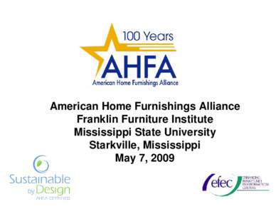 American Home Furnishings Alliance Franklin Furniture Institute Mississippi State University Starkville, Mississippi May 7, 2009