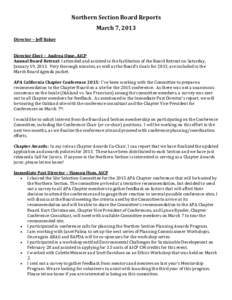 Northern Section Board Reports March 7, 2013 Director – Jeff Baker Director Elect – Andrea Ouse, AICP Annual Board Retreat: I attended and assisted in the facilitation of the Board Retreat on Saturday, January 19, 20