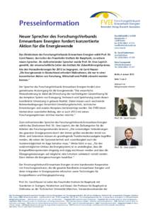 Presseinformation Neuer Sprecher des ForschungsVerbunds Erneuerbare Energien fordert konzertierte Aktion für die Energiewende Das Direktorium des ForschungsVerbunds Erneuerbare Energien wählt Prof. Dr. Gerd Hauser, den