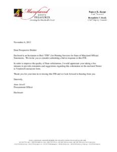 November 6, 2013  Dear Prospective Bidder: Enclosed is an Invitation to Bid (“ITB”) for Printing Services for State of Maryland Official Statements. We invite you to consider submitting a bid in response to this ITB.