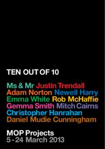 Ten out of 10 Ms & Mr Justin Trendall Adam Norton Newell Harry Emma White Rob McHaffie Gemma Smith Mitch Cairns Christopher Hanrahan