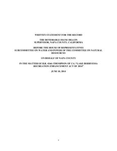 WRITTEN STATEMENT FOR THE RECORD THE HONORABLE DIANE DILLON SUPERVISOR, NAPA COUNTY, CALIFORNIA BEFORE THE HOUSE OF REPRESENTATIVES SUBCOMMITTEE ON WATER AND POWER OF THE COMMITTEE ON NATURAL RESOURCES