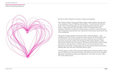 Times Square Valentine RFP  Collective Heart Design Statement No heart is ideal. Instead, every heart is unique and imperfect. The “Collective Heart” proposal for Times Square would celebrate the idea that