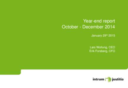 Year-end report October - December 2014 January 29th 2015 Lars Wollung, CEO Erik Forsberg, CFO