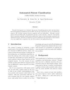 Automated Patent Classification CS229/CS229A: Machine Learning Ian Christopher • Sydney Lin • Sigurd Spieckermann December 17, 2011  Abstract