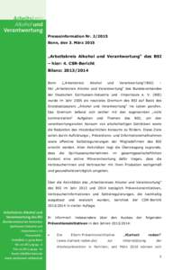 Presseinformation NrBonn, den 3. März 2015 „Arbeitskreis Alkohol und Verantwortung“ des BSI – hier: 4. CSR-Bericht Bilanz: 