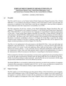 EMPLOYMENT DISPUTE RESOLUTION PLAN United States District Court, United States Bankruptcy Court and United States Probation Offices for the Central District of Illinois CHAPTER I - GENERAL PROVISIONS §1