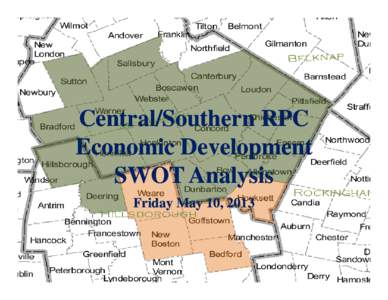 Central/Southern RPC Economic Development SWOT Analysis Friday May 10, 2013  SWOT Analysis