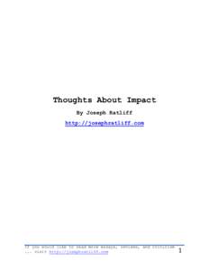 Thoughts About Impact By Joseph Ratliff http://josephratliff.com If you would like to read more essays, reviews, and criticism ... visit http://josephratliff.com