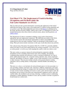 U.S. Department of Labor Wage and Hour Division (July[removed]Fact Sheet # 74: The Employment of Youth in Roofing