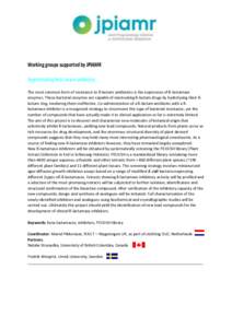 Working groups supported by JPIAMR Repotentiating Beta Lactam antibiotics The most common form of resistance to ß-lactam antibiotics is the expression of ß-lactamase enzymes. These bacterial enzymes are capable of inac