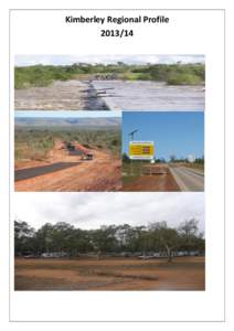Kimberley Regional Profile[removed] Overview of the Region Located in the far north of the state, the Kimberley is a vast region of abundant resources, natural attractions and investment opportunities. Roads are the only