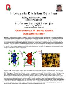 Inorganic Division Seminar Friday, February 18, 2011 2:30-3:30 PM, 2015 MP Professor Sarbajit Banerjee University of Buffalo