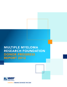 MULTIPLE MYELOMA RESEARCH FOUNDATION DONOR PROGRESS REPORT[removed]POWERFUL THINKING ADVANCES THE CURE