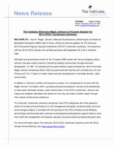 Contact: Meghan Richter Phone: ([removed], ext[removed]Email: [removed]  The Institutes Welcomes Magic Johnson as Keynote Speaker for