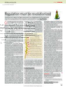 FOOD OPINION  NATURE|Vol 466|29 July 2010 Regulation must be revolutionized Unjustified and impractical legal requirements are stopping genetically engineered