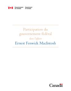 Participation du gouvernement fédéral dans l’affaire Ernest Fenwick MacIntosh