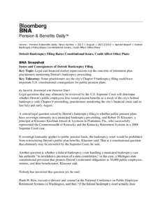 Pension & Benefits Daily™ Source: Pension & Benefits Daily: News Archive > 2013 > August >[removed] > Special Report > Detroit Bankruptcy Filing Raises Constitutional Issues, Could Affect Other Plans Detroit Bankrupt