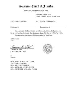 Supreme Court of Florida MONDAY, SEPTEMBER 29, 2008 CASE NO.: SC08-1844 Lower Tribunal No(s).: 1D08-1131 STEVEN RAY STOKES