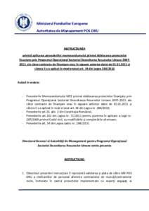 Ministerul Fondurilor Europene Autoritatea de Management POS DRU INSTRUCŢIUNEA privind aplicarea prevederilor memorandumului privind deblocarea proiectelor finanţate prin Programul Operaţional Sectorial Dezvoltarea Re