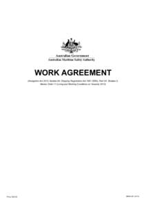 Australian Government  Australian Maritime Safety Authority WORK AGREEMENT (Navigation Act 2012, Section 54; Shipping Registration Act[removed]SRA), Part VA Division 2;