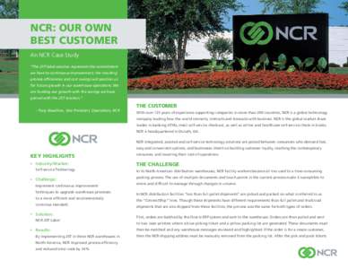 NCR: OUR OWN BEST CUSTOMER An NCR Case Study “The 2ST label solution represents the commitment we have to continuous improvement, the resulting process efficiencies and cost savings will position us