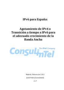    	
   IPv6	
  para	
  España:	
   	
   Agotamiento	
  de	
  IPv4	
  o	
  