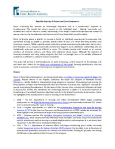 Rapid Re-Housing: A History and Core Components Rapid re-housing has become an increasingly important tool in a community’s response to homelessness. The model has shown success on the individual level – helping hous