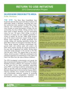 RETURN TO USE INITIATIVE 2012 Demonstration Project SILVER BOW CREEK/BUTTE AREA: Butte, Montana THE SITE:
