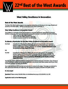 West Valley Excellence in Innovation Best of the West Awards The Best of the West Awards program is to recognize outstanding contributions to the image, lifestyle and economy in the West Valley – defined as Maricopa Co