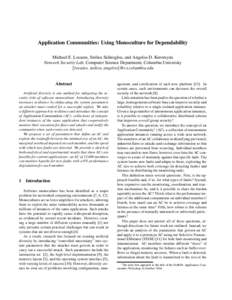 Application Communities: Using Monoculture for Dependability Michael E. Locasto, Stelios Sidiroglou, and Angelos D. Keromytis Network Security Lab, Computer Science Department, Columbia University {locasto, stelios, ange