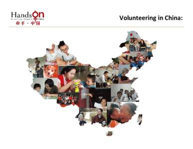 Volunteering in China:  About Me Develop long term capacity within the various actors (NGO, MNC, academic, gov’t, and citizen) to create stable/ sustainable solutions •Provide a platform where civil sector professio