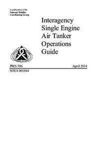 PMS 506 Interagency Single Engine Air Tanker Operations Guide