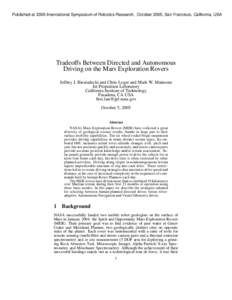 Published at 2005 International Symposium of Robotics Research, October 2005, San Francisco, California, USA  Tradeoffs Between Directed and Autonomous Driving on the Mars Exploration Rovers Jeffrey J. Biesiadecki and Ch