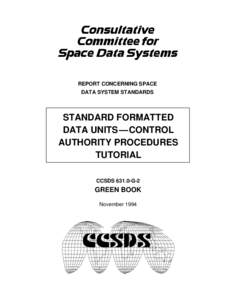 Consultative Committee for Space Data Systems REPORT CONCERNING SPACE DATA SYSTEM STANDARDS