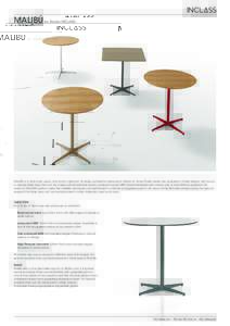 MALIBÚ by Studio INCLASS  MALIBÚ is a distinctive, useful and smart collection of tables suitable for restaurants, offices or home. These tables are available in three heights with round or square table tops that can b