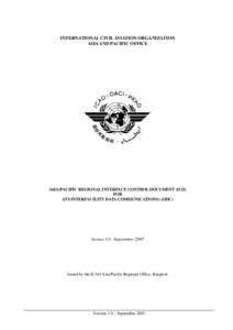 INTERNATIONAL CIVIL AVIATION ORGANIZATION ASIA AND PACIFIC OFFICE ASIA/PACIFIC REGIONAL INTERFACE CONTROL DOCUMENT (ICD) FOR ATS INTERFACILITY DATA COMMUNICATIONS (AIDC)