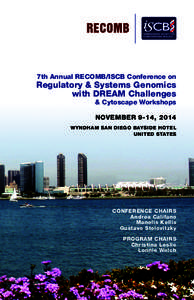 7th Annual RECOMB/ISCB Conference on  Regulatory & Systems Genomics with DREAM Challenges & Cytoscape Workshops NOVEMBER 9-14, 2014