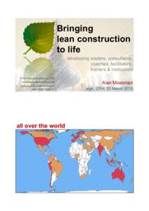 Bringing lean construction to life developing leaders, consultants, coaches, facilitators, trainers & instructors