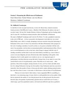 Session 2: Measuring the Effectiveness of Parliament Panel: Bimal Jalan, Nandan Nilekani and Arun Shourie Moderator: Siddharth Varadarajan Mr. Siddharth Varadarajan I would like to invite our panel onto the dais, we have