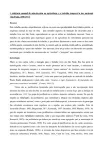 A exigência sazonal de mão-de-obra na agricultura e o trabalho temporário dos nacionais (São Paulo, Resumo Este trabalho mostra a importância de se levar em conta uma peculiaridade da atividade agrícola 