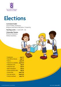 Elections Curriculum Guide: Social Studies, Numeracy, Religious and Moral Education, Citizenship Teaching Levels: 1, 2 and 3 (P4 - S3) Citizenship Themes: