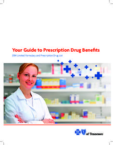 Your Guide to Prescription Drug Benefits 2014 Limited Formulary and Prescription Drug List How to Contact Us By Telephone