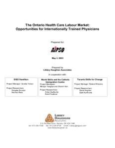 The Ontario Health Care Labour Market: Opportunities for Internationally Trained Physicians Prepared for;  May 3, 2005