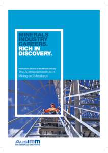 MINERALS INDUSTRY CAREERS. RICH IN DISCOVERY. Professional Careers in the Minerals Industry