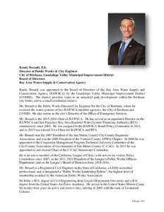 Randy Breault, P.E. Director of Public Works & City Engineer City of Brisbane, Guadalupe Valley Municipal Improvement District Board of Directors Bay Area Water Supply & Conservation Agency Randy Breault was appointed to